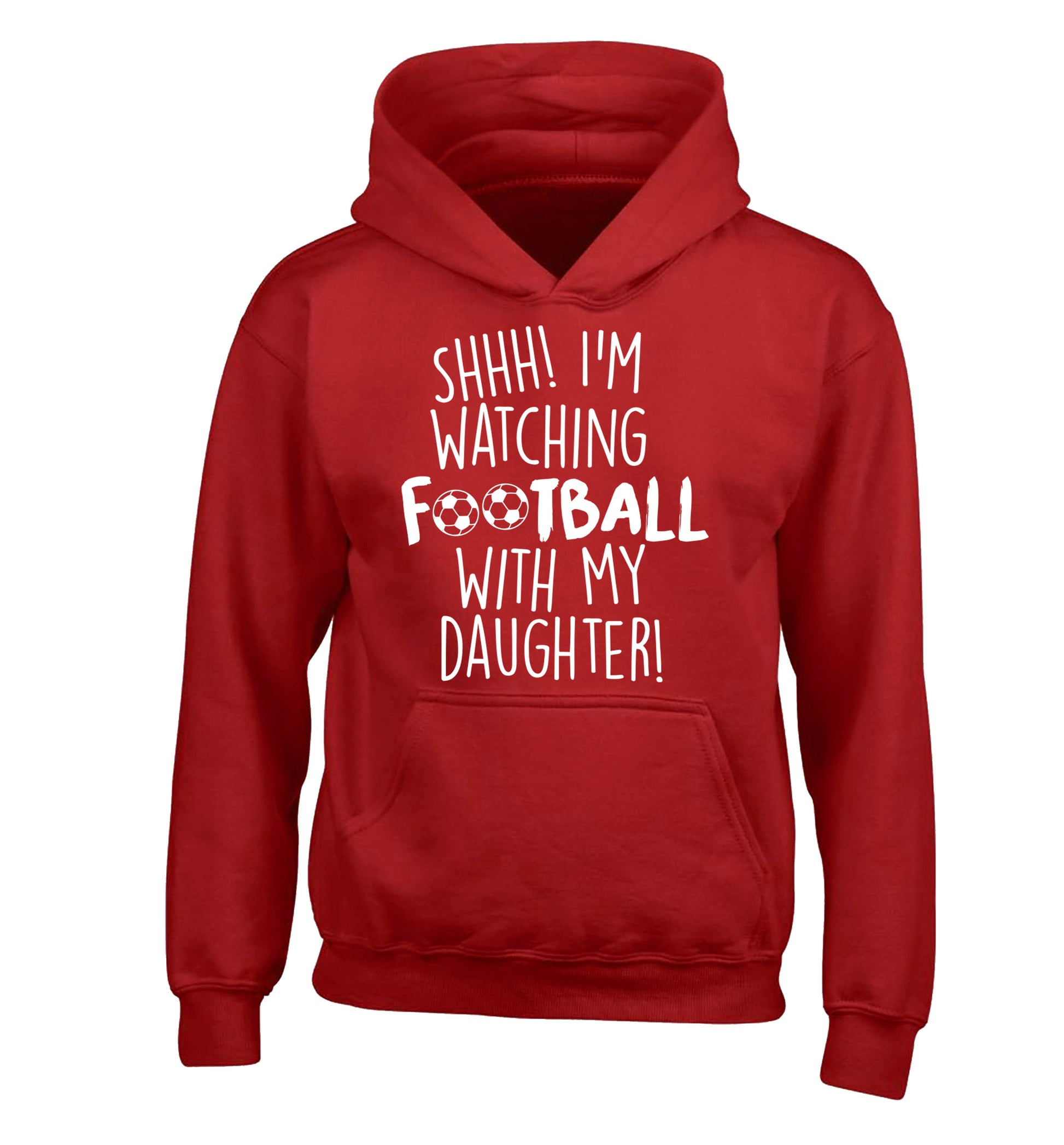 Shhh I'm watching football with my daughter children's red hoodie 12-14 Years