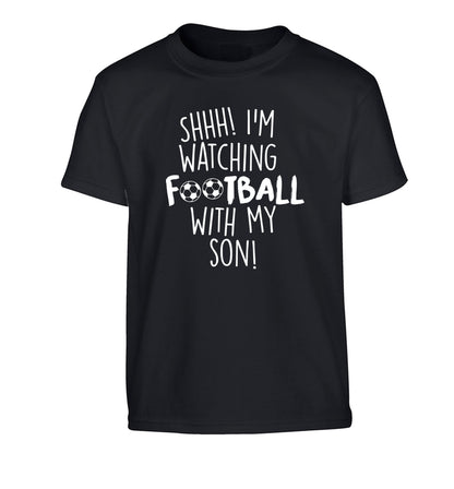 Shhh I'm watching football with my son Children's black Tshirt 12-14 Years