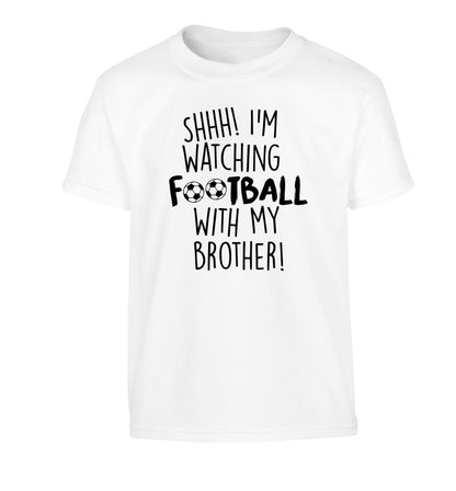 Shhh I'm watching football with my brother Children's white Tshirt 12-14 Years