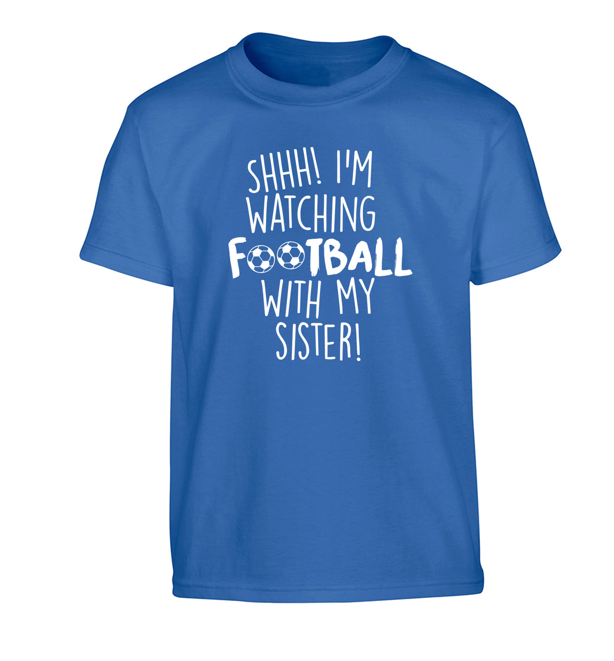 Shhh I'm watching football with my sister Children's blue Tshirt 12-14 Years