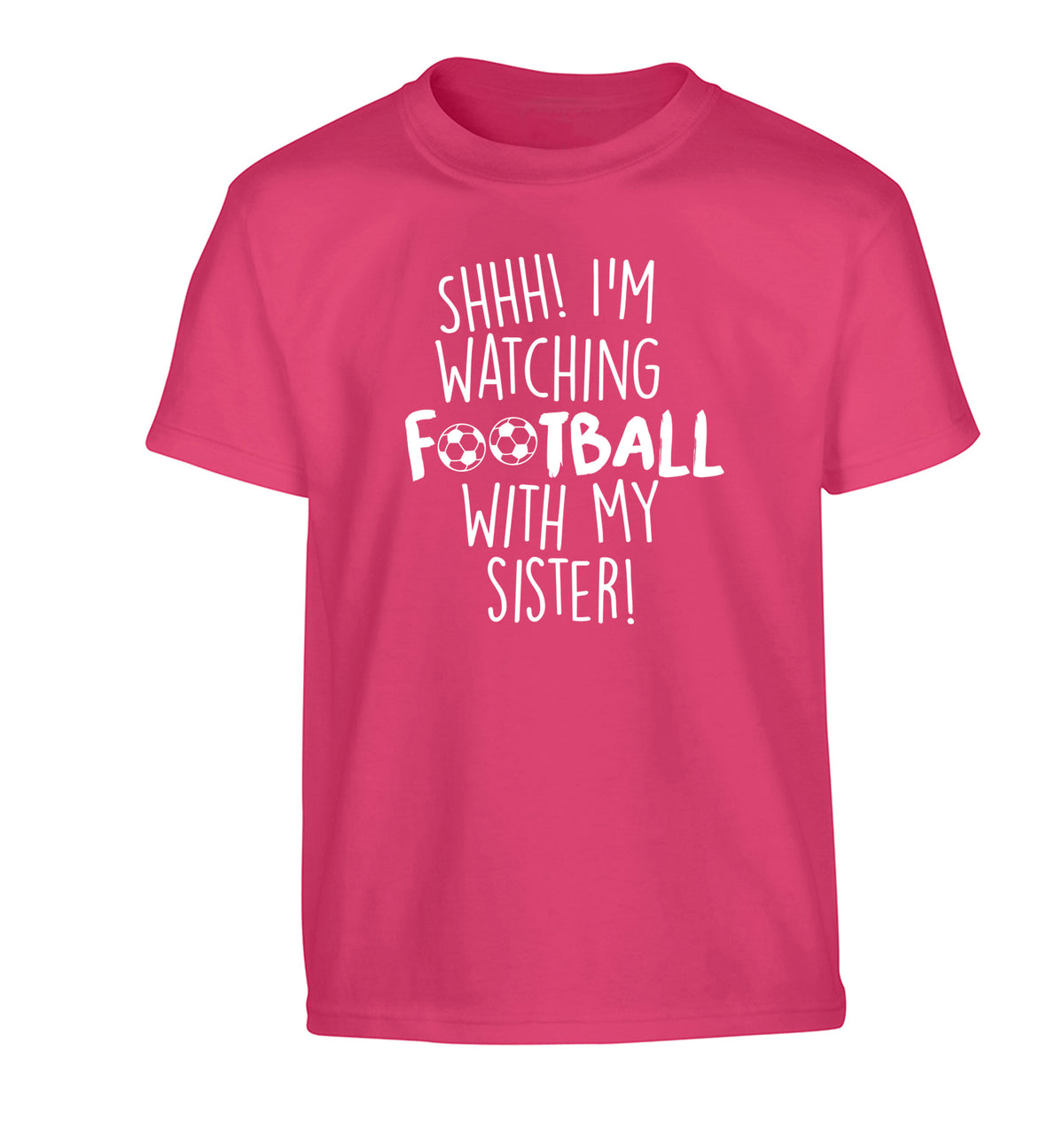Shhh I'm watching football with my sister Children's pink Tshirt 12-14 Years