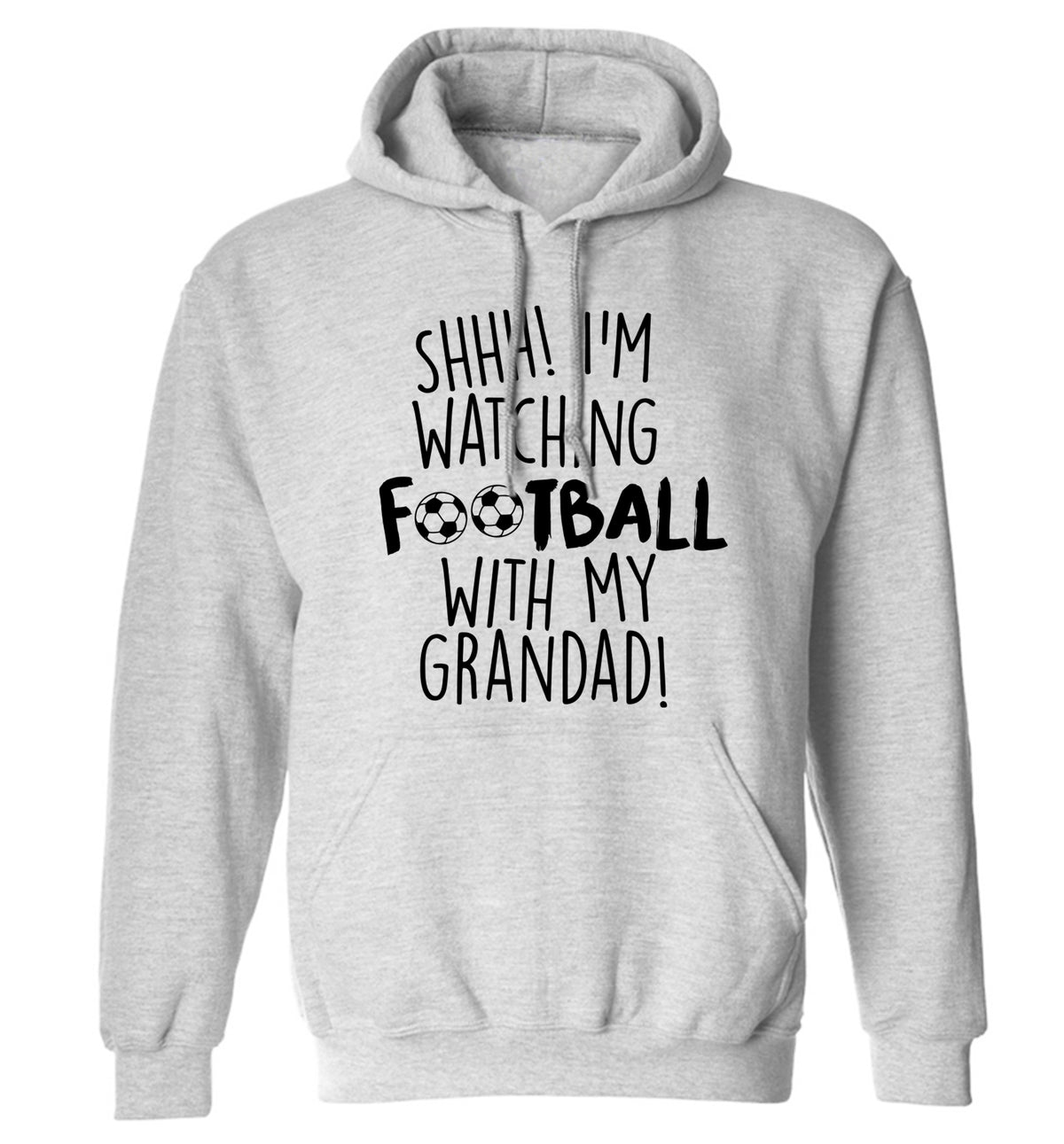 Shhh I'm watching football with my grandad adults unisexgrey hoodie 2XL