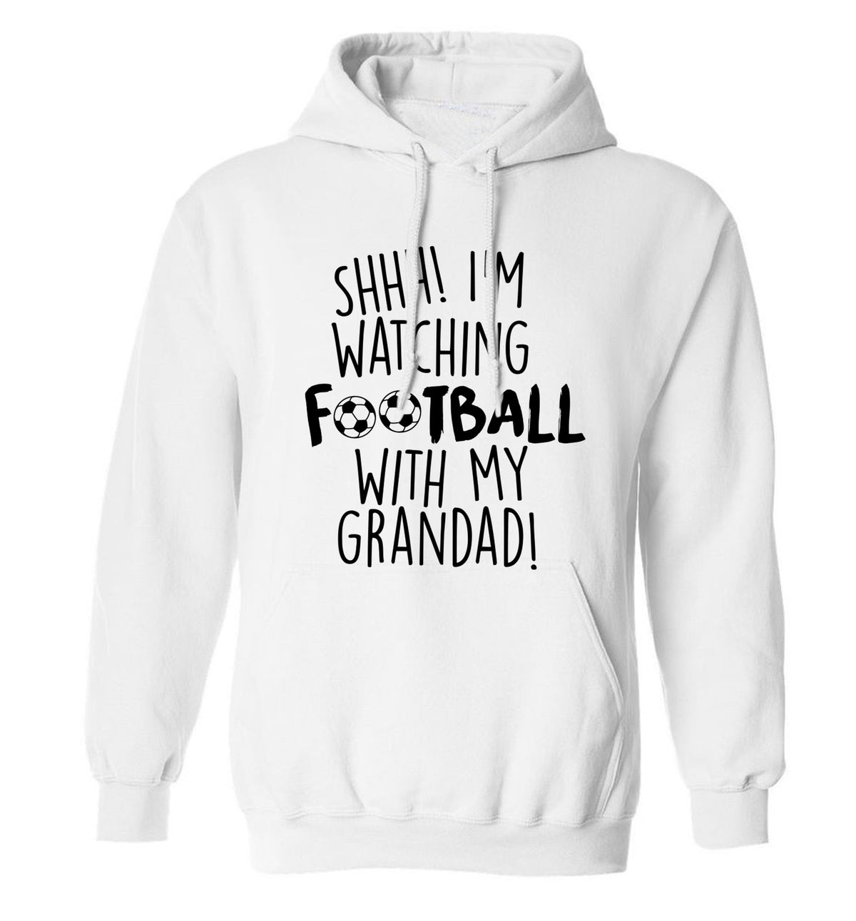 Shhh I'm watching football with my grandad adults unisexwhite hoodie 2XL