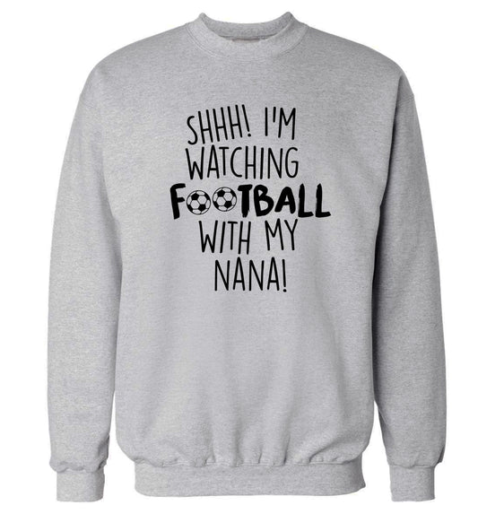 Shhh I'm watching football with my nana Adult's unisexgrey Sweater 2XL