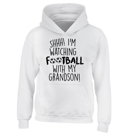 Shhh I'm watching football with my grandson children's white hoodie 12-14 Years