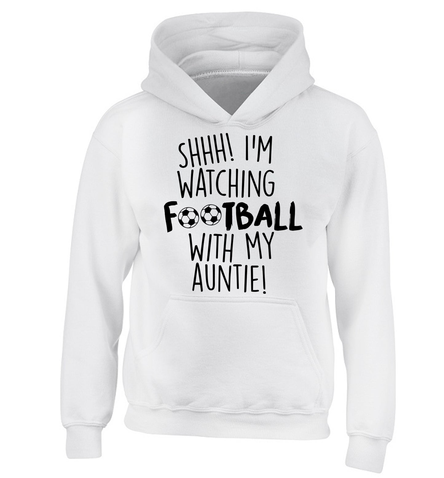 Shhh I'm watching football with my auntie children's white hoodie 12-14 Years