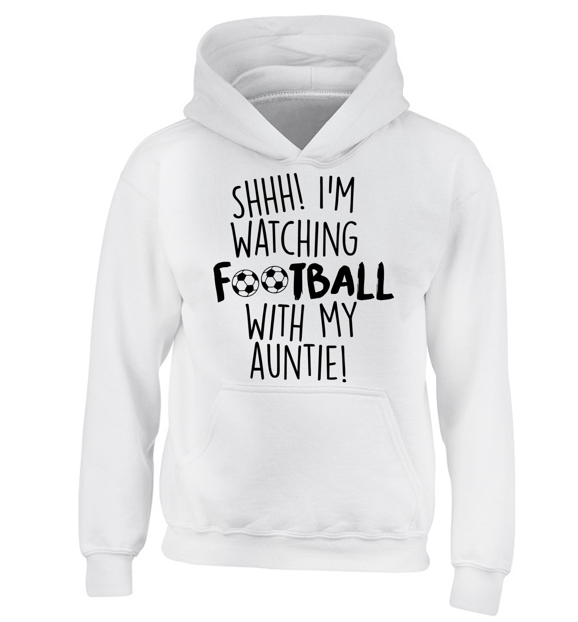 Shhh I'm watching football with my auntie children's white hoodie 12-14 Years