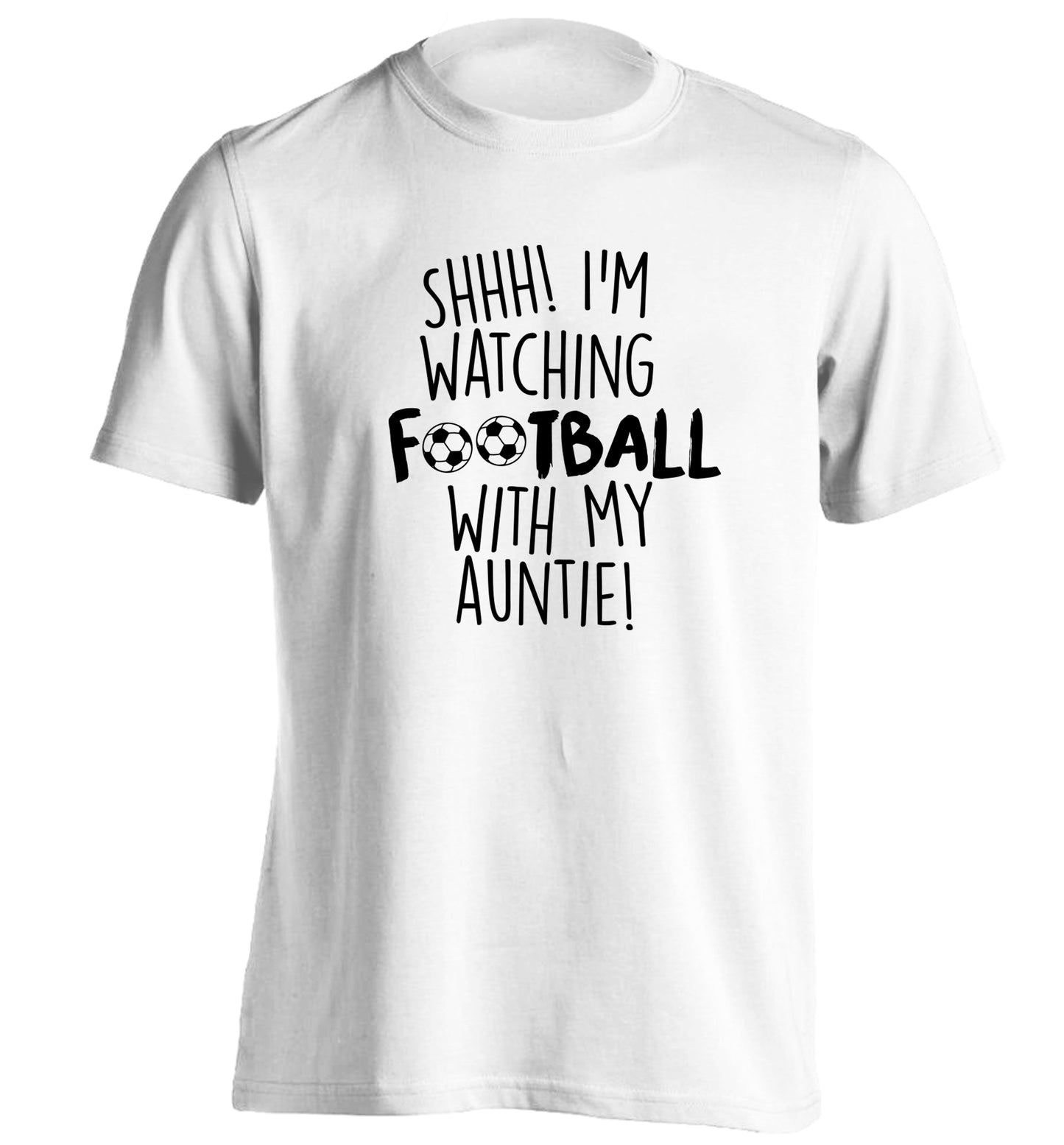 Shhh I'm watching football with my auntie adults unisexwhite Tshirt 2XL