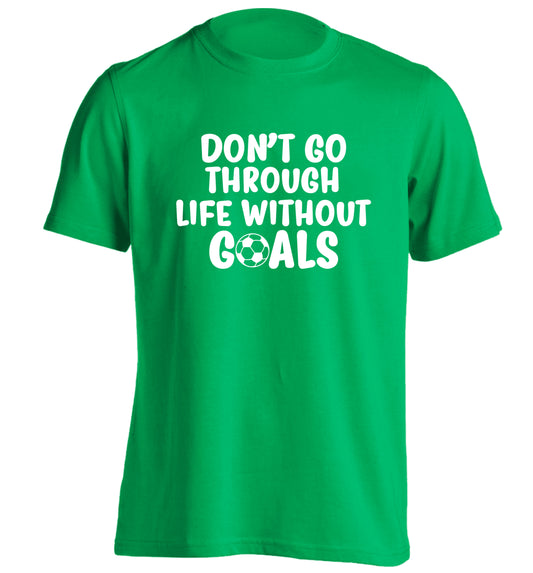 Don't go through life without goals adults unisexgreen Tshirt 2XL