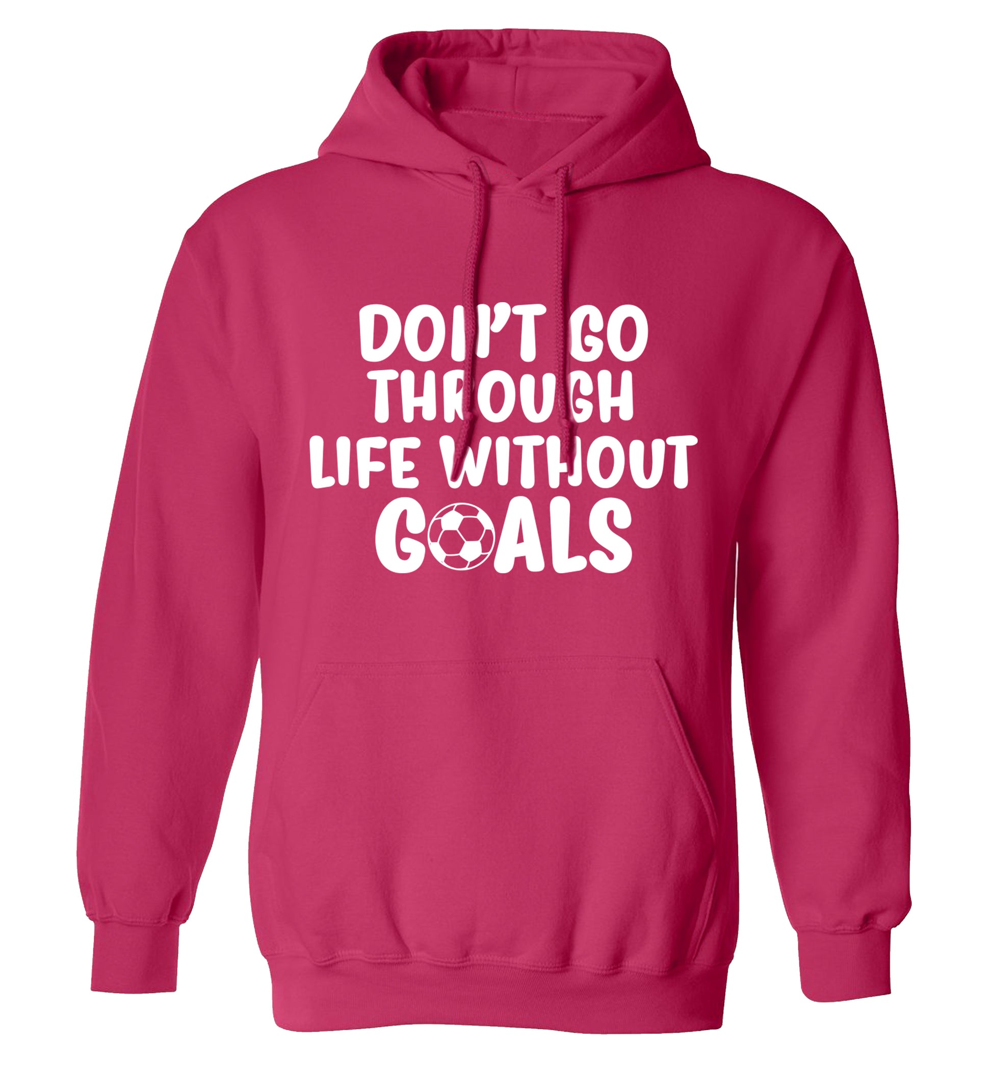Don't go through life without goals adults unisexpink hoodie 2XL