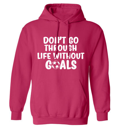 Don't go through life without goals adults unisexpink hoodie 2XL