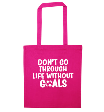 Don't go through life without goals pink tote bag