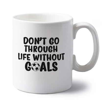 Don't go through life without goals left handed white ceramic mug 
