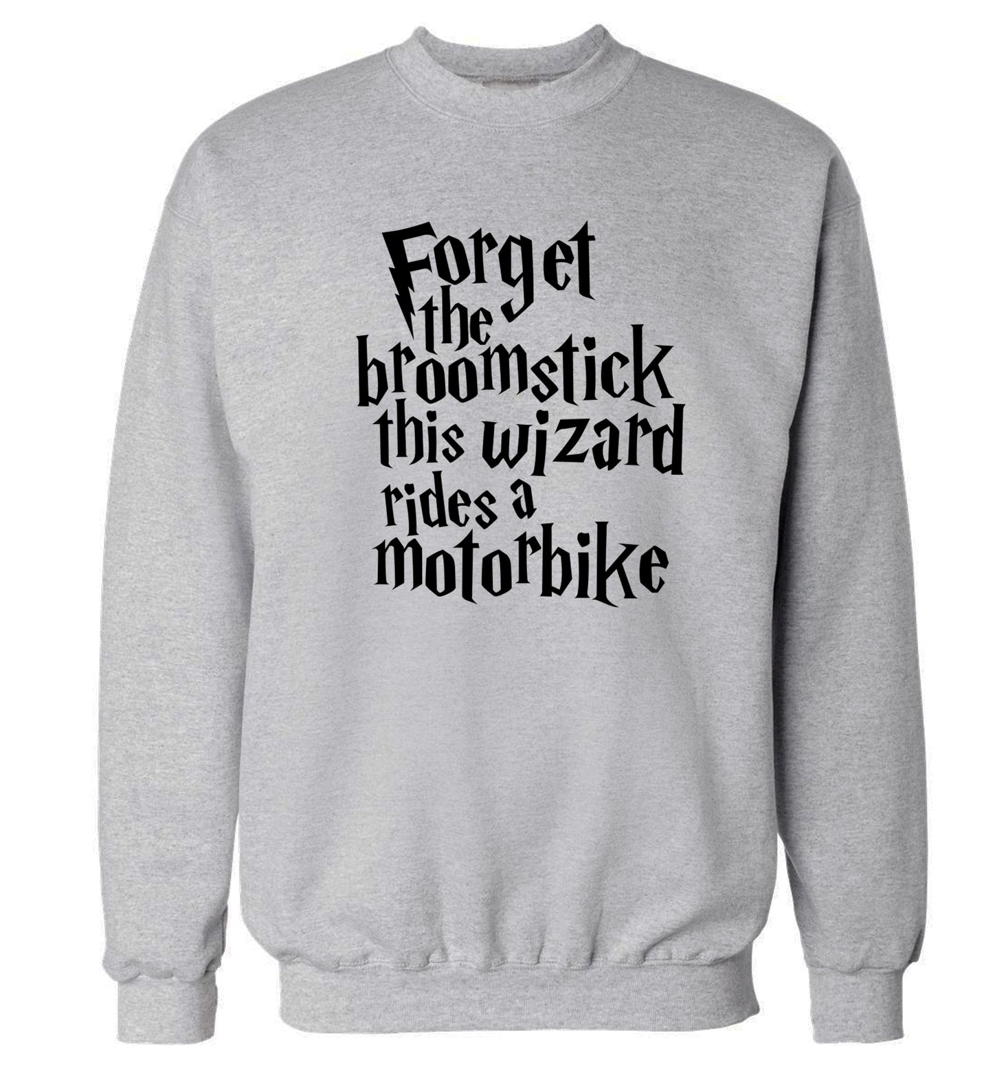 Forget the broomstick this wizard rides a motorbike Adult's unisexgrey Sweater 2XL