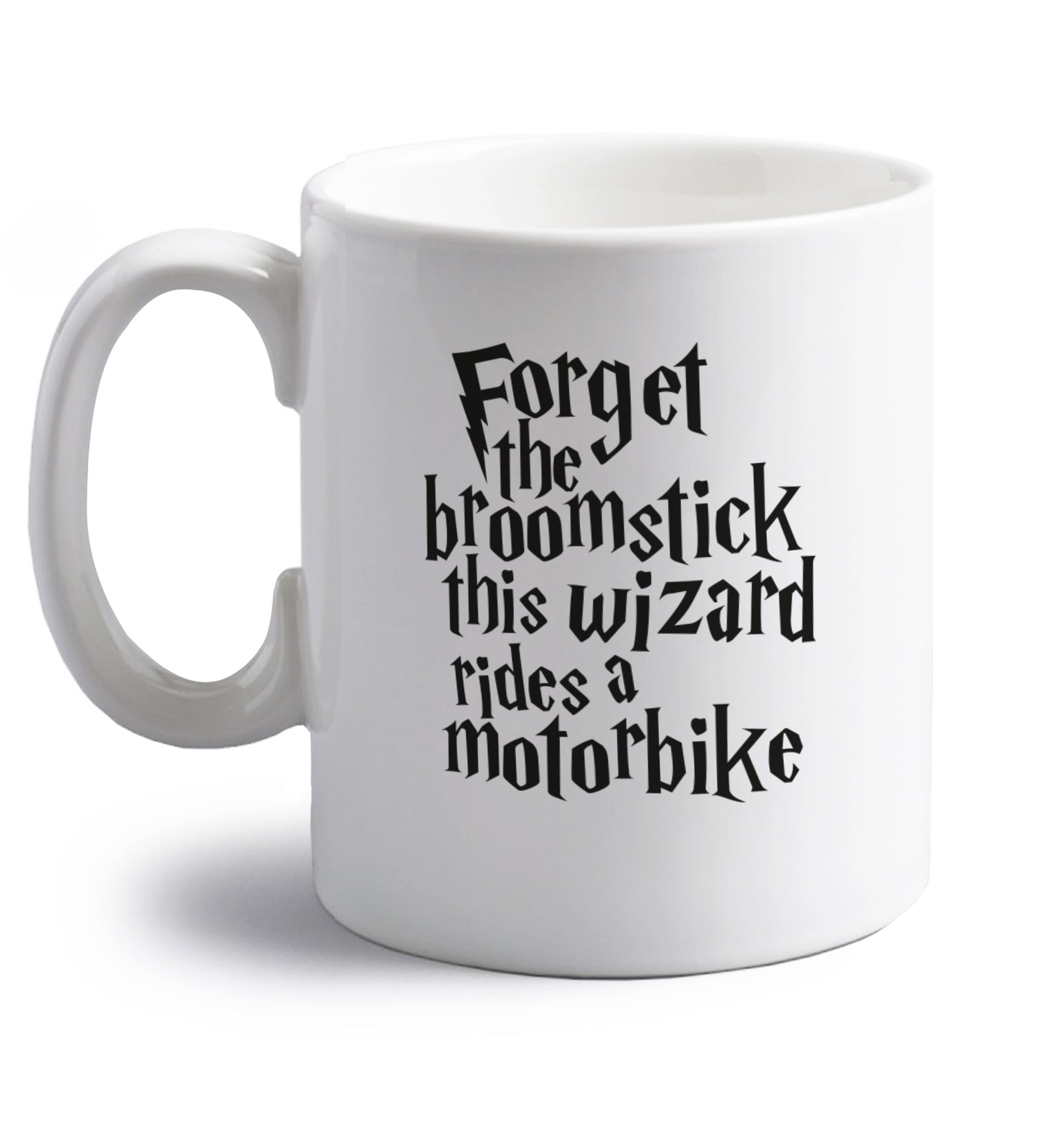 Forget the broomstick this wizard rides a motorbike right handed white ceramic mug 