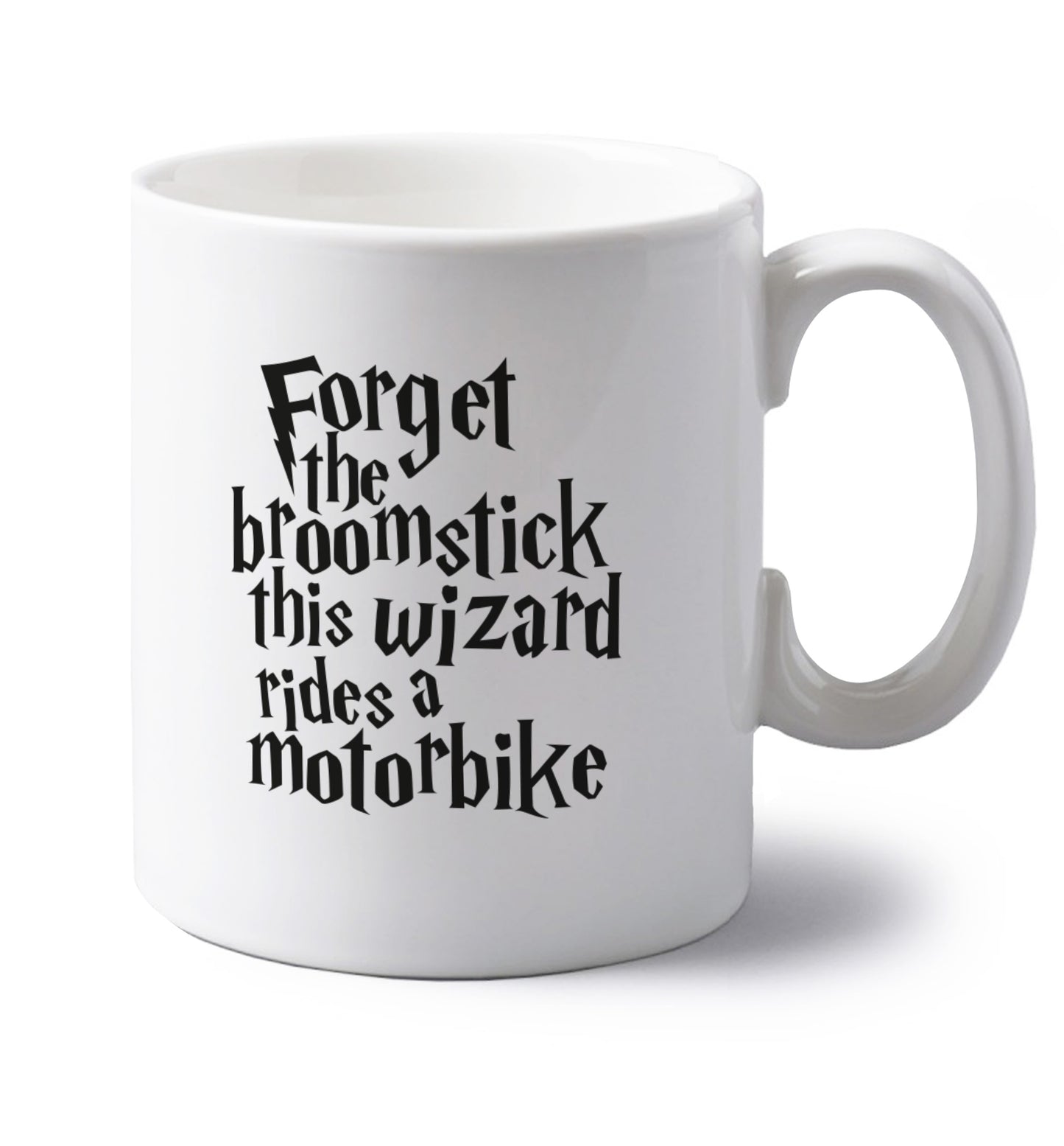 Forget the broomstick this wizard rides a motorbike left handed white ceramic mug 