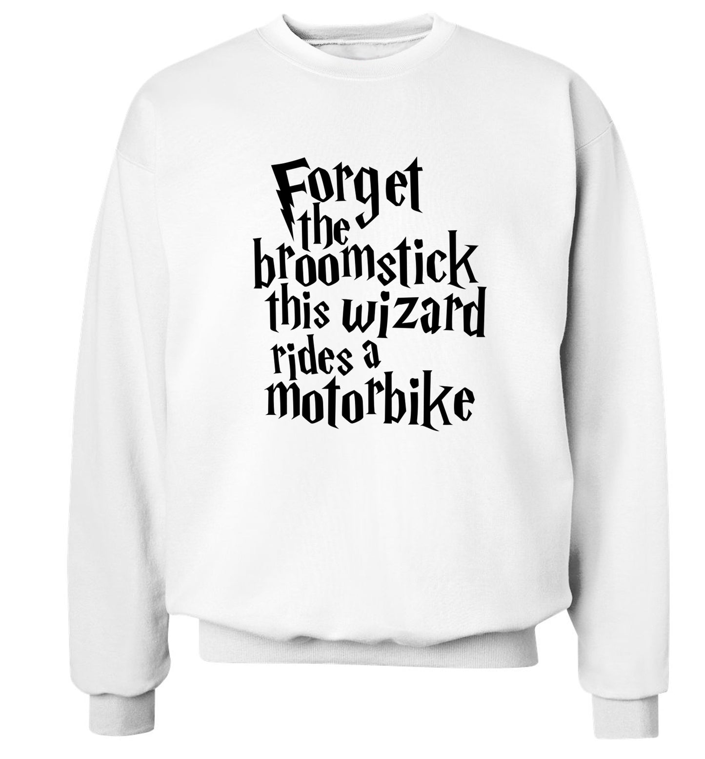 Forget the broomstick this wizard rides a motorbike Adult's unisexwhite Sweater 2XL