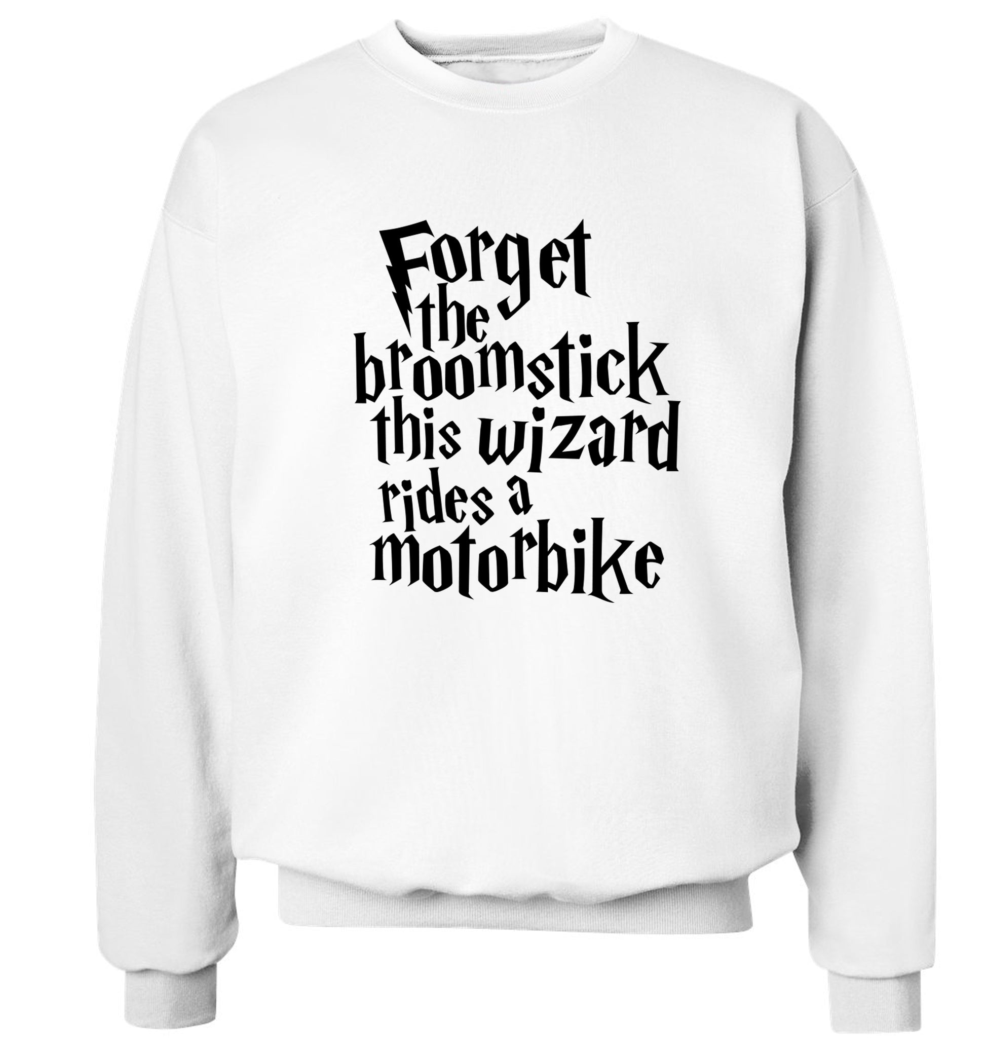 Forget the broomstick this wizard rides a motorbike Adult's unisexwhite Sweater 2XL