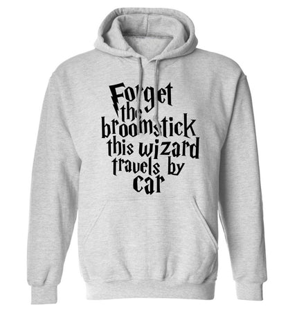 Forget the broomstick this wizard travels by car adults unisexgrey hoodie 2XL