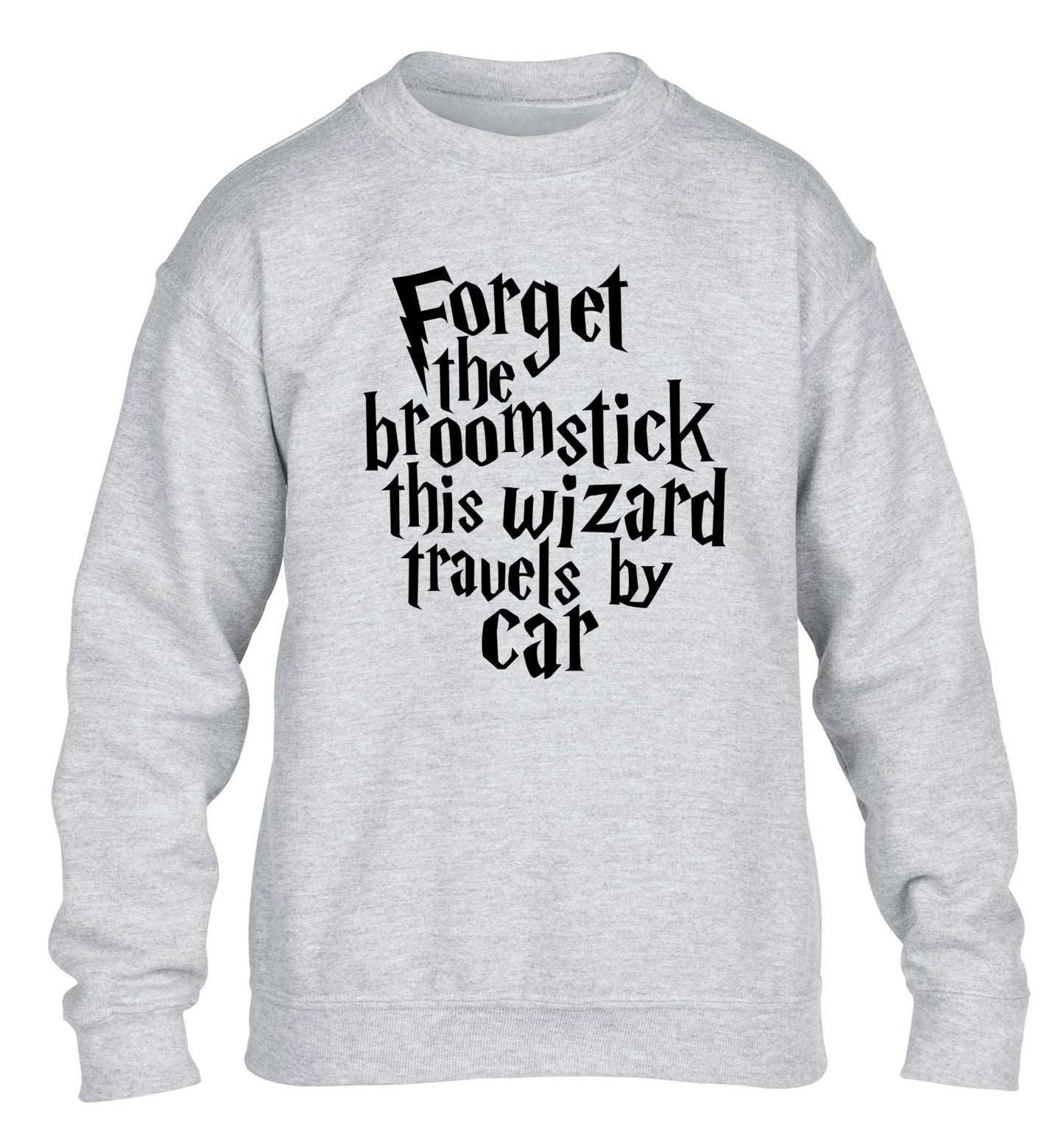 Forget the broomstick this wizard travels by car children's grey sweater 12-14 Years