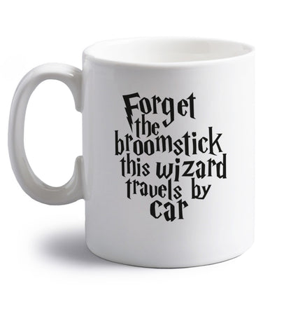 Forget the broomstick this wizard travels by car right handed white ceramic mug 