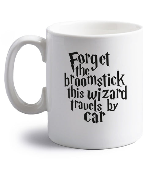 Forget the broomstick this wizard travels by car right handed white ceramic mug 