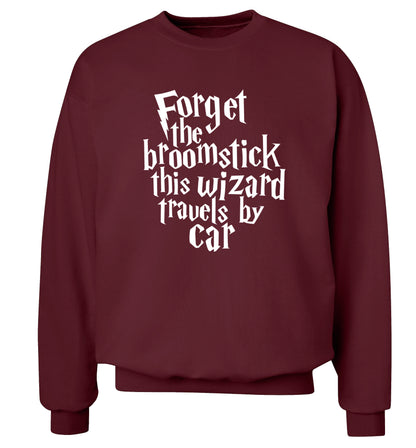 Forget the broomstick this wizard travels by car Adult's unisexmaroon Sweater 2XL