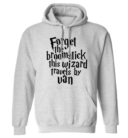 Forget the broomstick this wizard travels by van adults unisexgrey hoodie 2XL