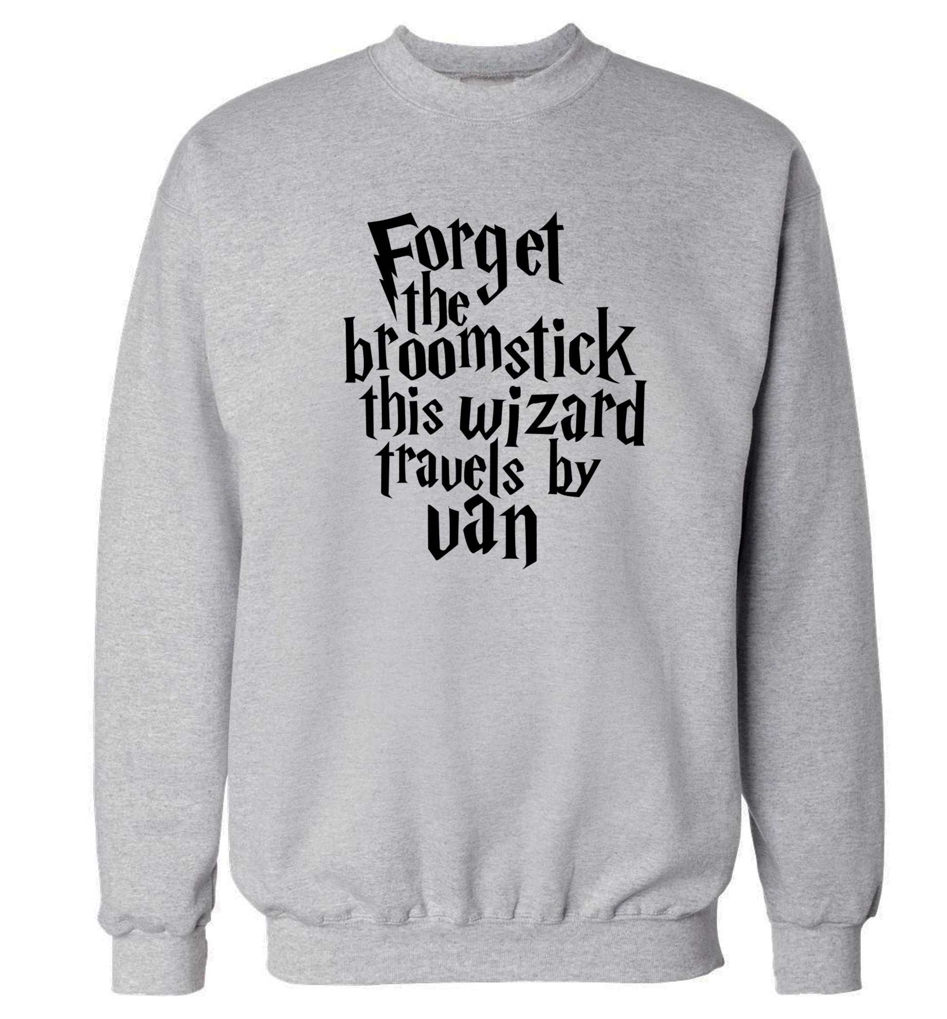 Forget the broomstick this wizard travels by van Adult's unisexgrey Sweater 2XL