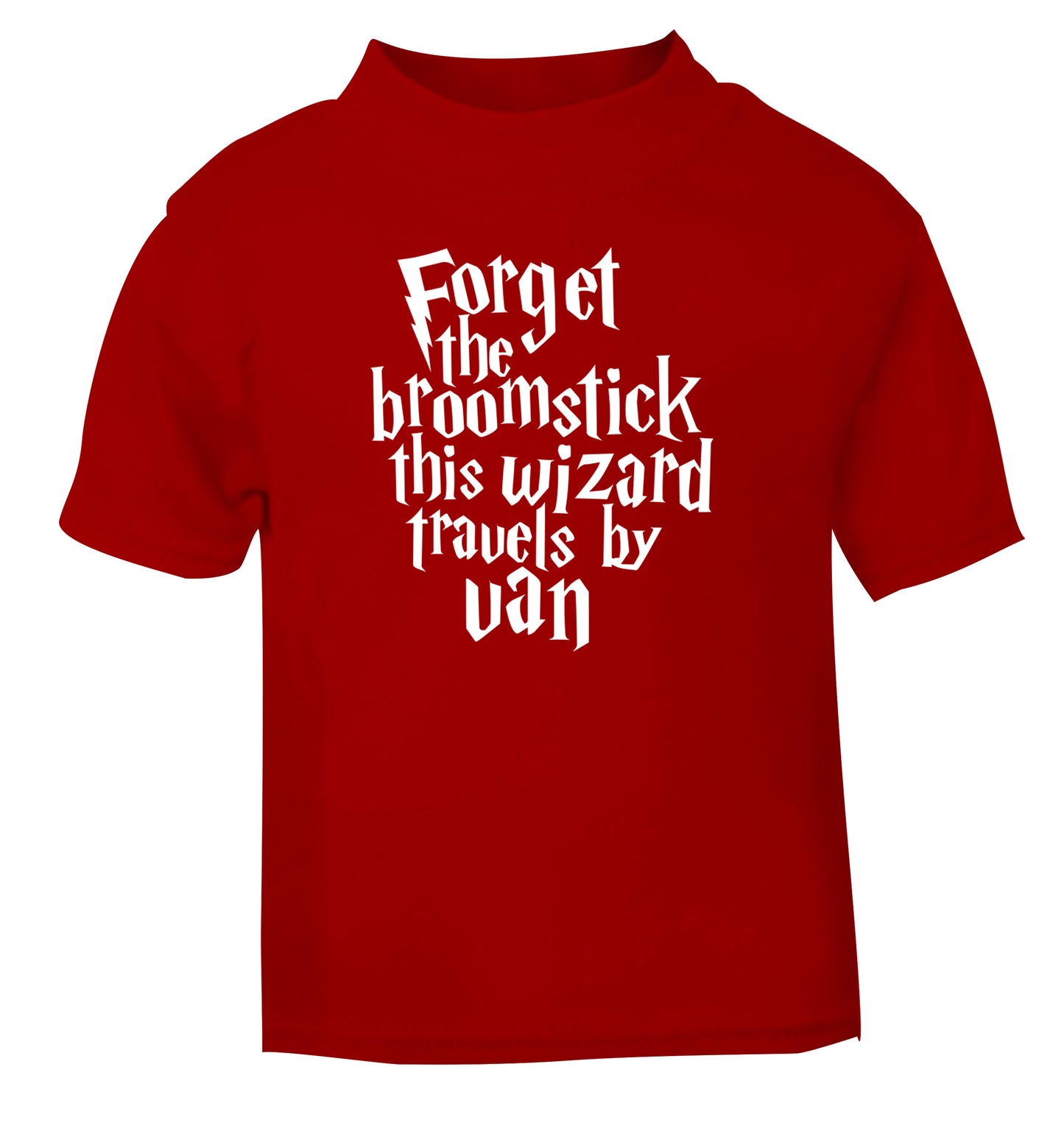 Forget the broomstick this wizard travels by van red Baby Toddler Tshirt 2 Years