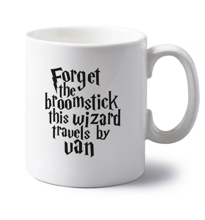 Forget the broomstick this wizard travels by van left handed white ceramic mug 