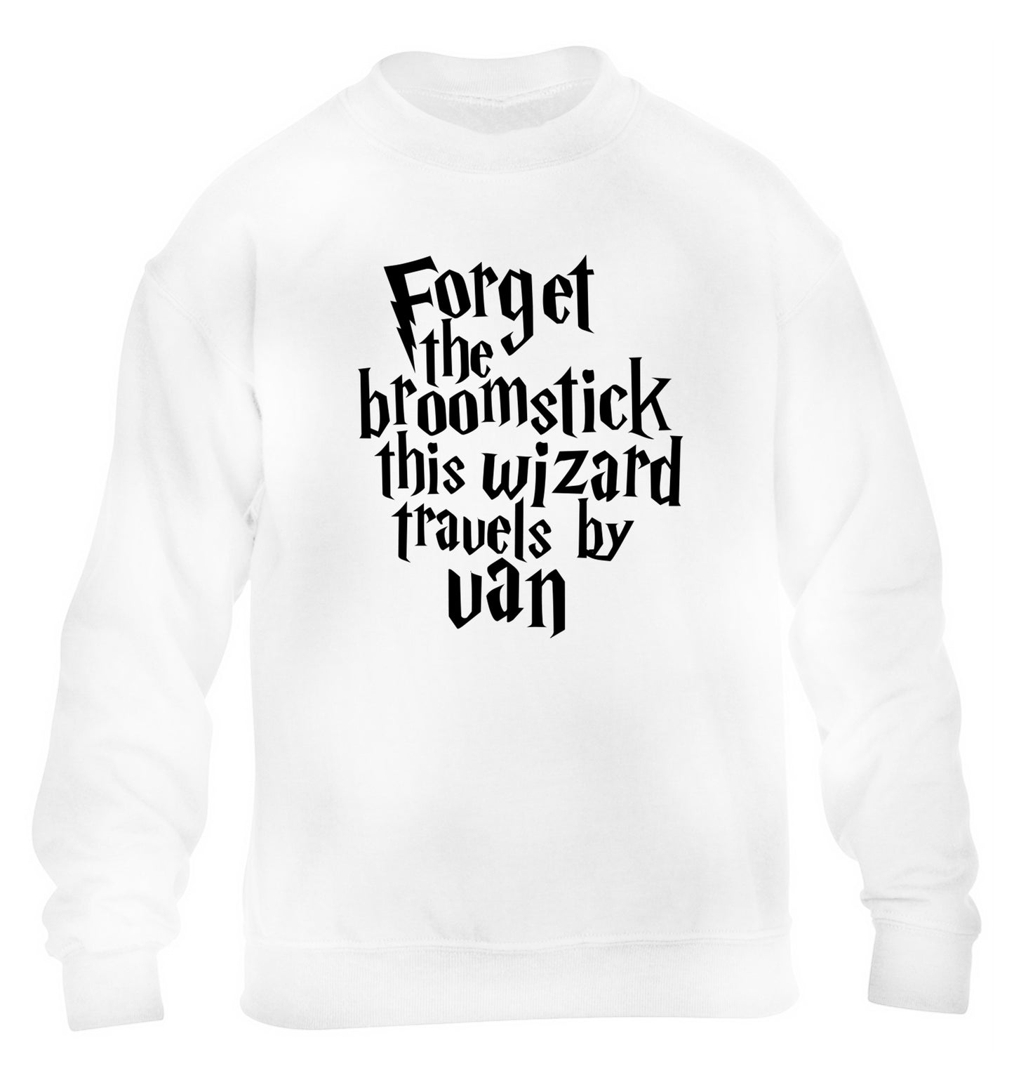 Forget the broomstick this wizard travels by van children's white sweater 12-14 Years