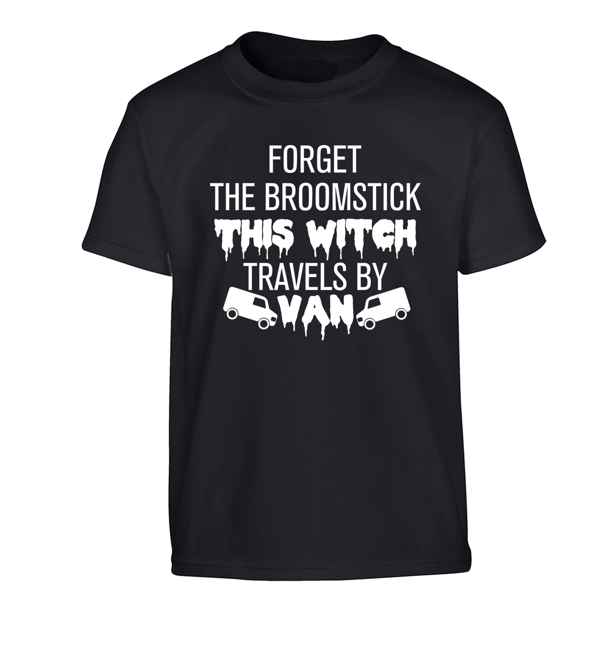Forget the broomstick this witch travels by van Children's black Tshirt 12-14 Years