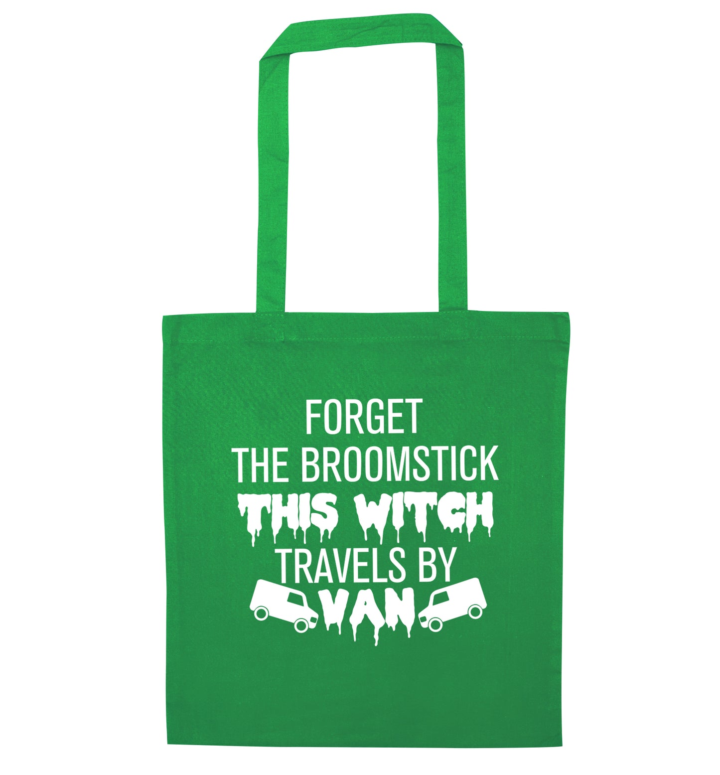 Forget the broomstick this witch travels by van green tote bag