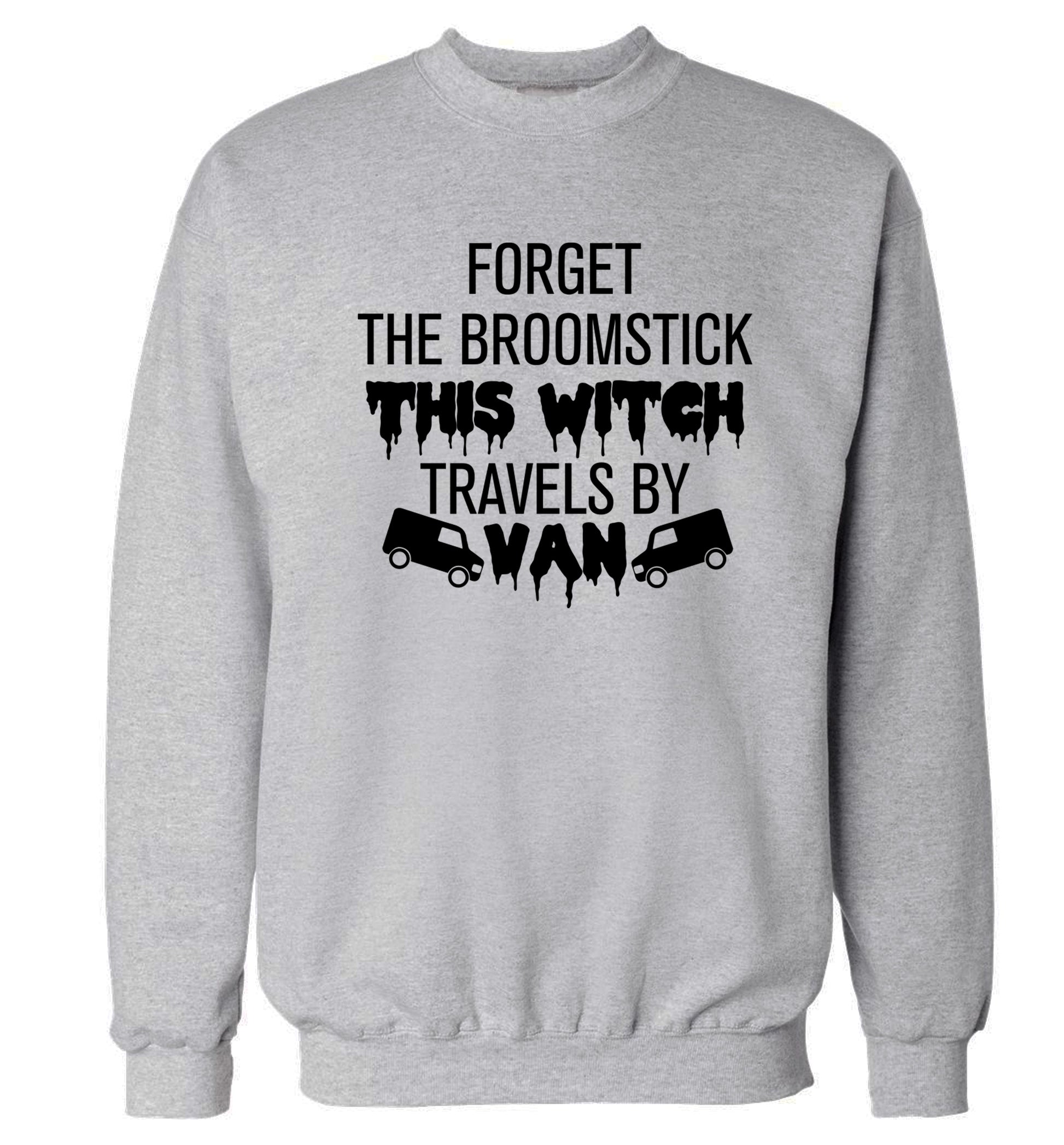 Forget the broomstick this witch travels by van Adult's unisexgrey Sweater 2XL