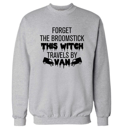 Forget the broomstick this witch travels by van Adult's unisexgrey Sweater 2XL