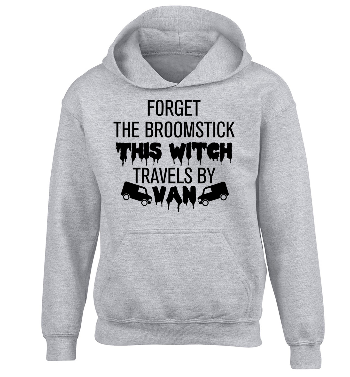 Forget the broomstick this witch travels by van children's grey hoodie 12-14 Years