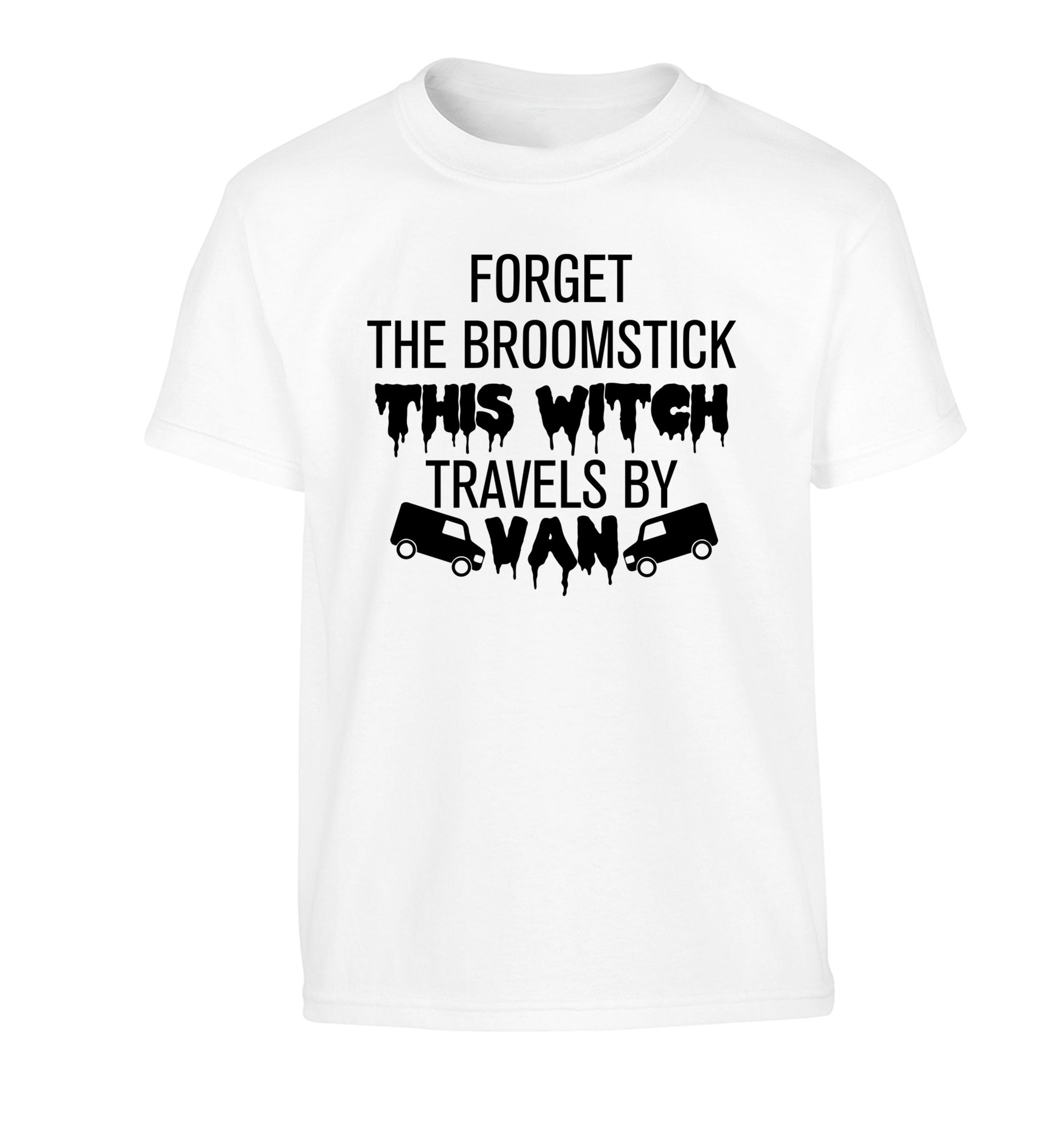 Forget the broomstick this witch travels by van Children's white Tshirt 12-14 Years