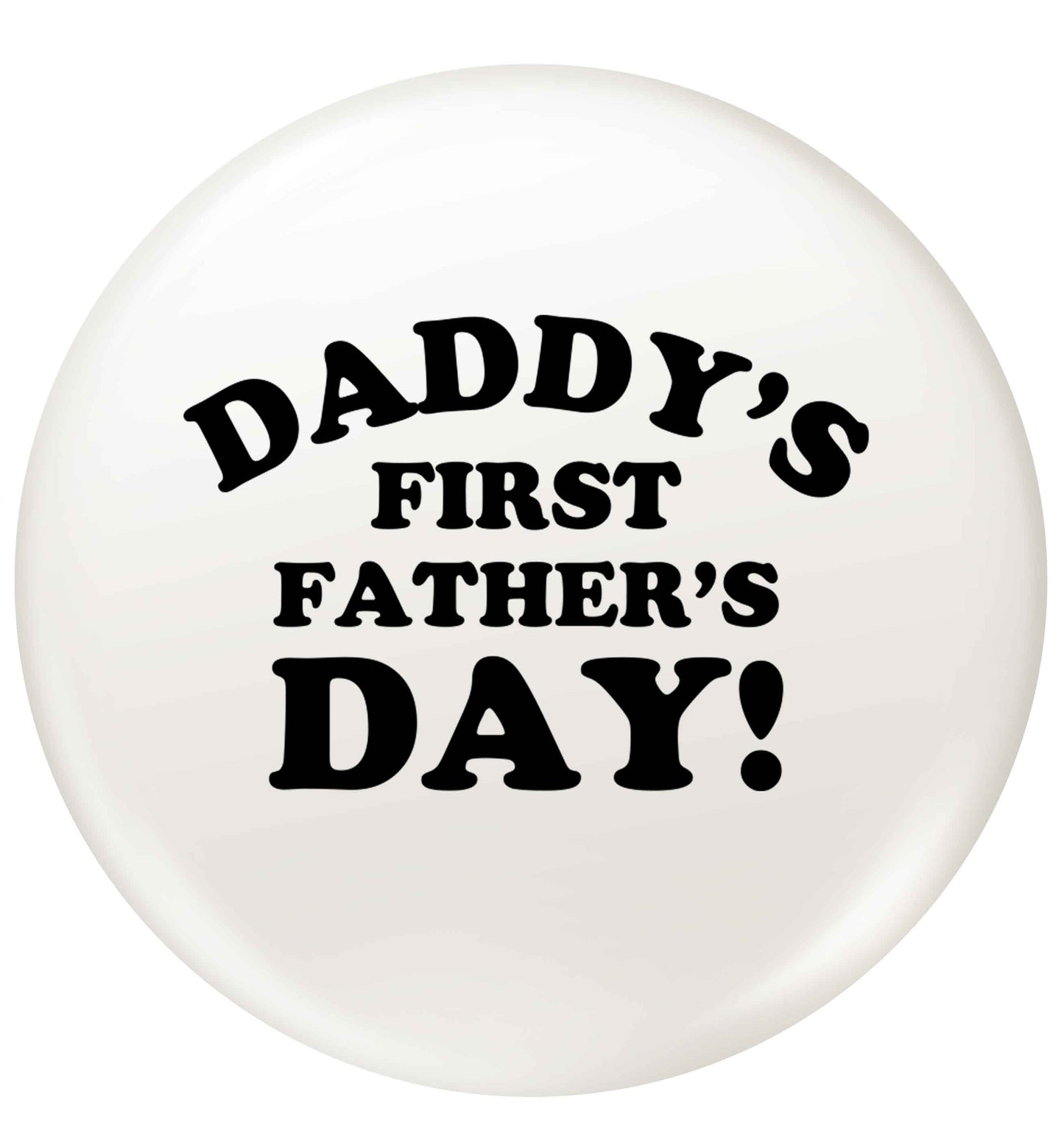 Daddy's first father's day small 25mm Pin badge