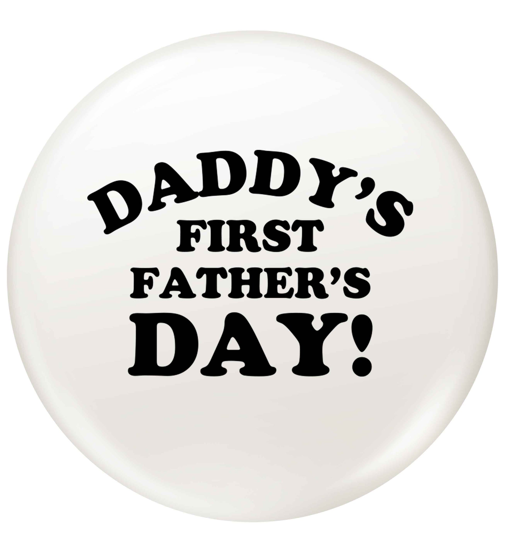 Daddy's first father's day small 25mm Pin badge