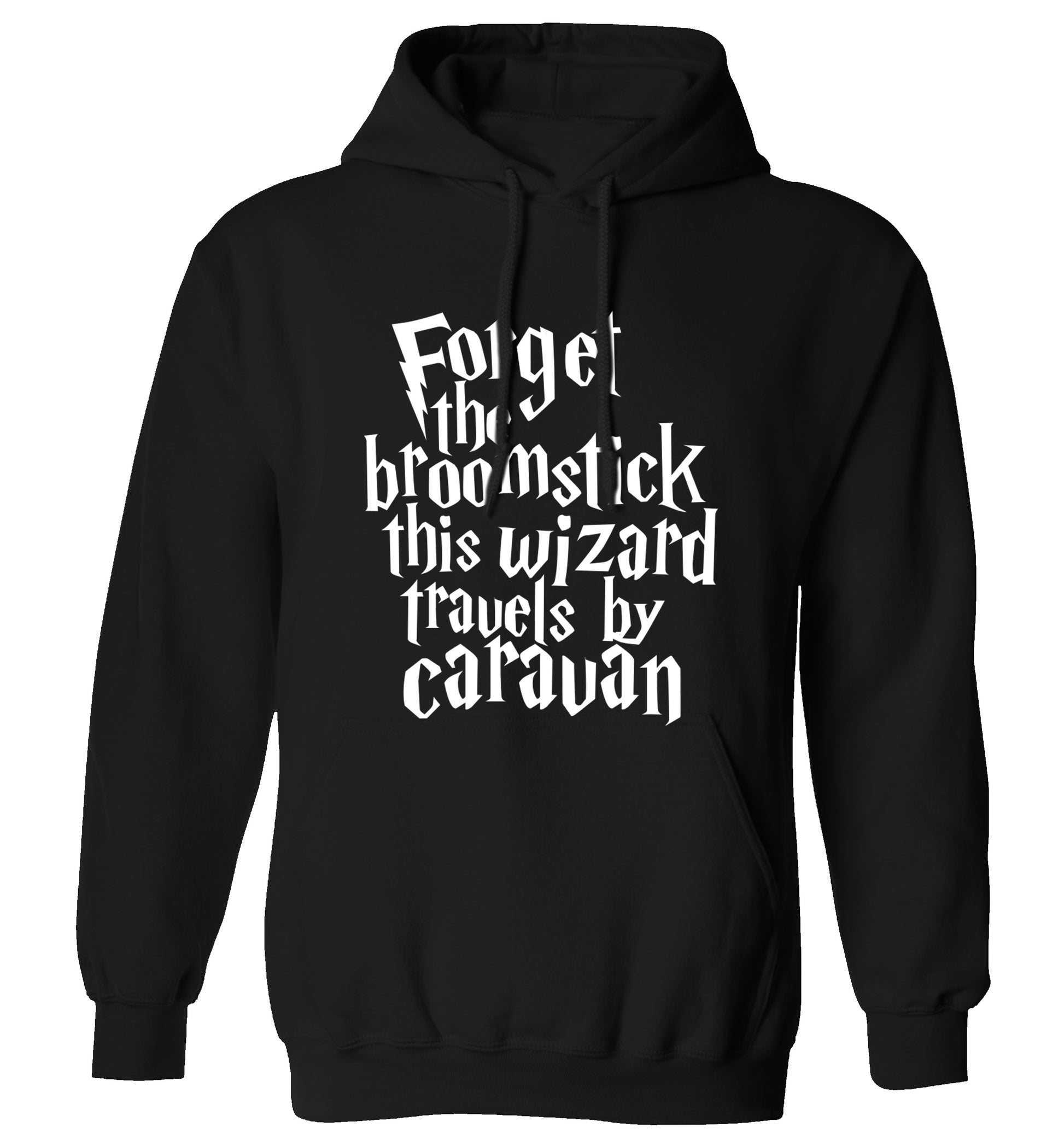 Forget the broomstick this wizard travels by caravan adults unisexblack hoodie 2XL