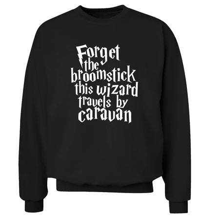 Forget the broomstick this wizard travels by caravan Adult's unisexblack Sweater 2XL