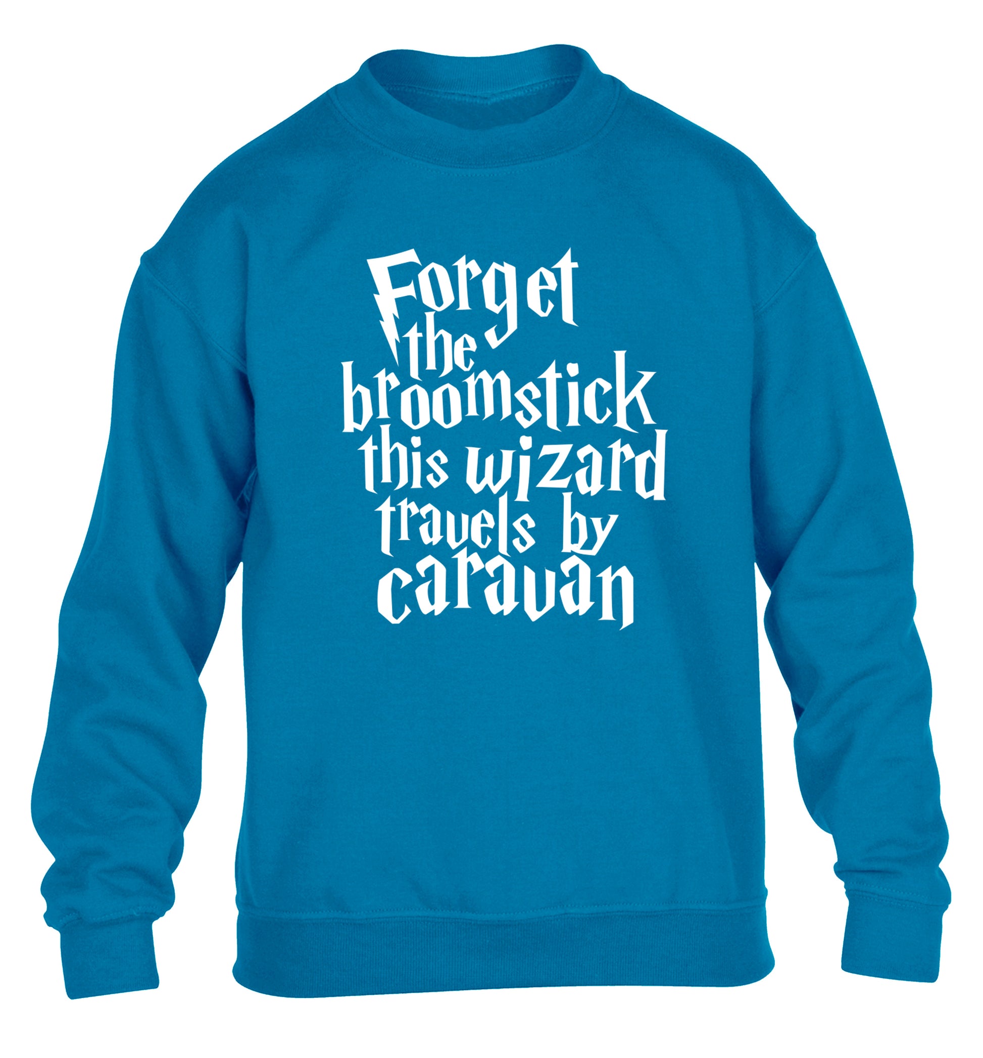 Forget the broomstick this wizard travels by caravan children's blue sweater 12-14 Years