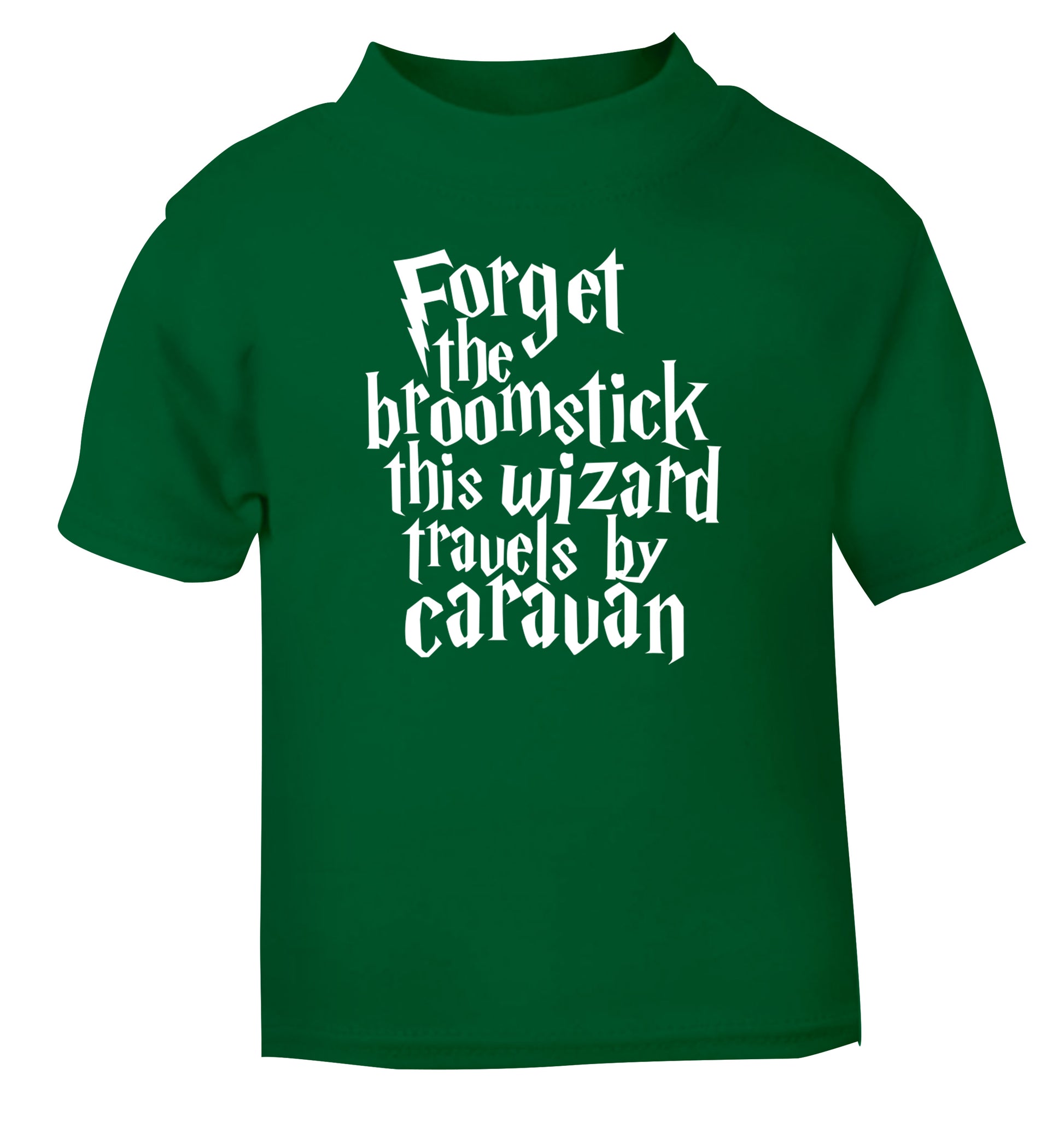 Forget the broomstick this wizard travels by caravan green Baby Toddler Tshirt 2 Years