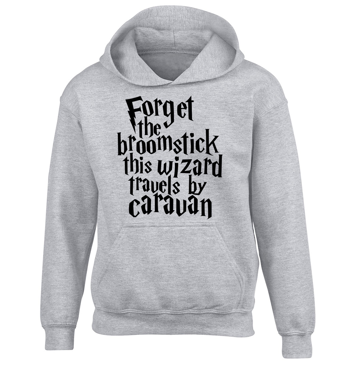 Forget the broomstick this wizard travels by caravan children's grey hoodie 12-14 Years