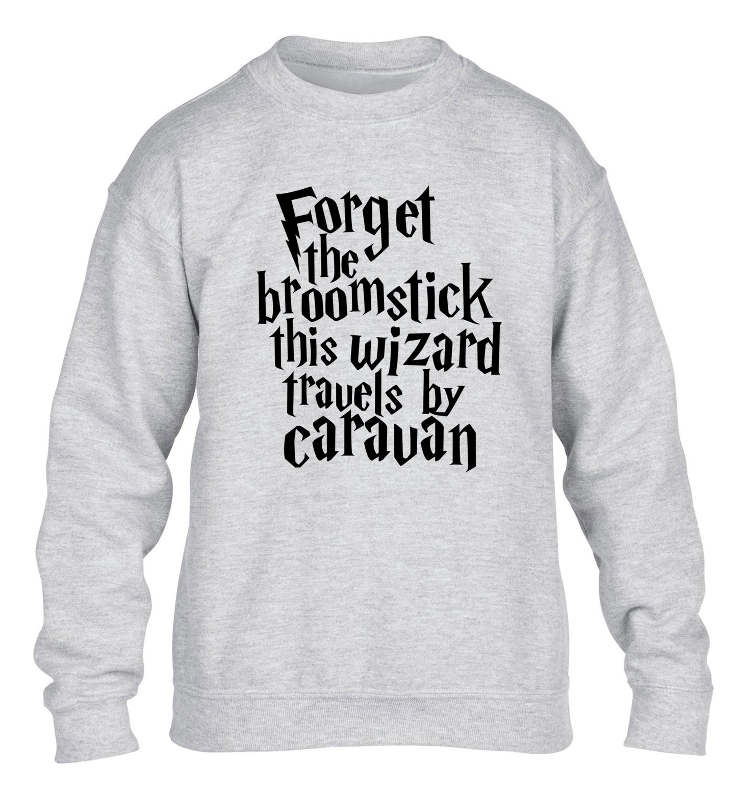 Forget the broomstick this wizard travels by caravan children's grey sweater 12-14 Years