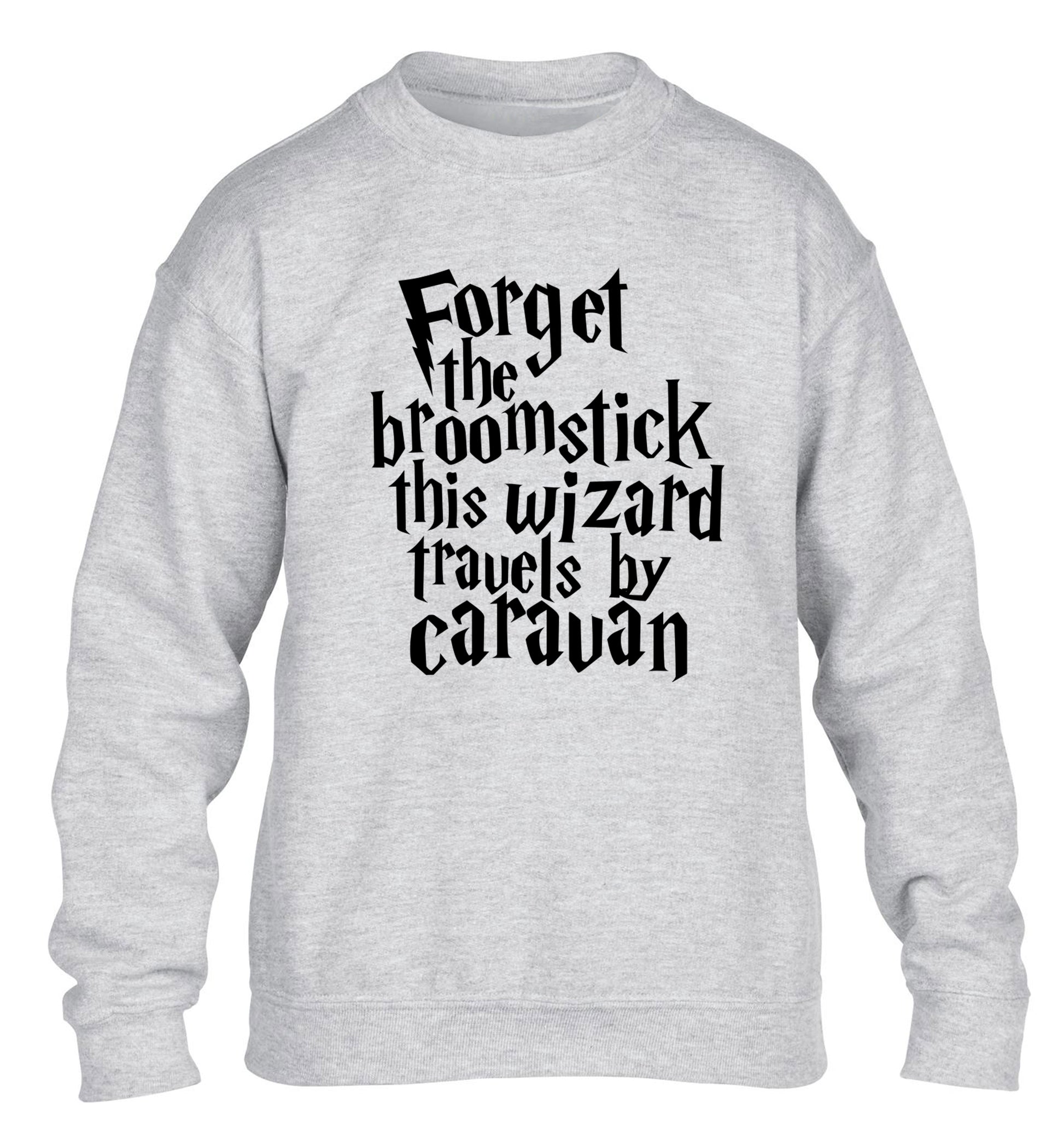 Forget the broomstick this wizard travels by caravan children's grey sweater 12-14 Years
