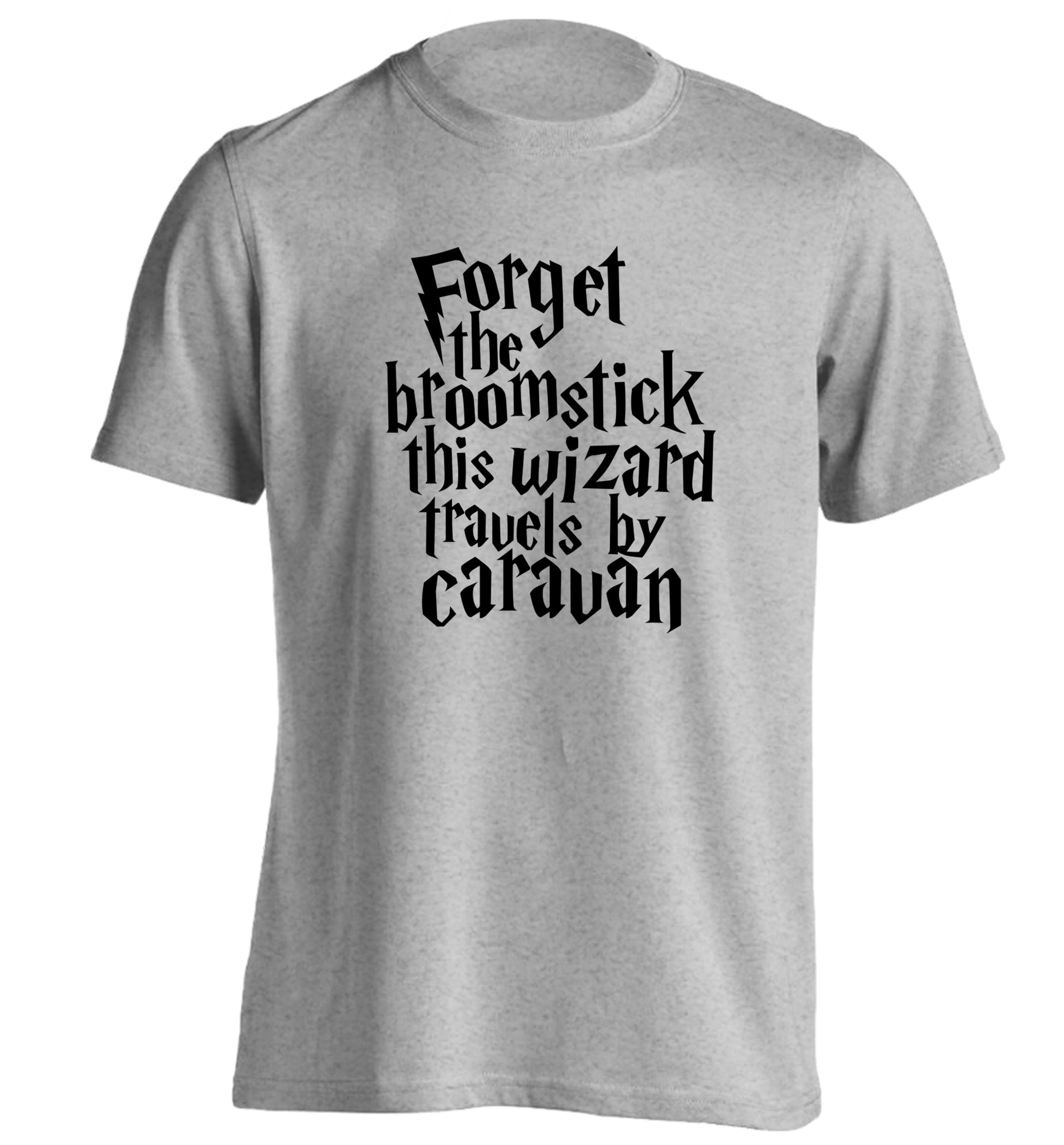 Forget the broomstick this wizard travels by caravan adults unisexgrey Tshirt 2XL