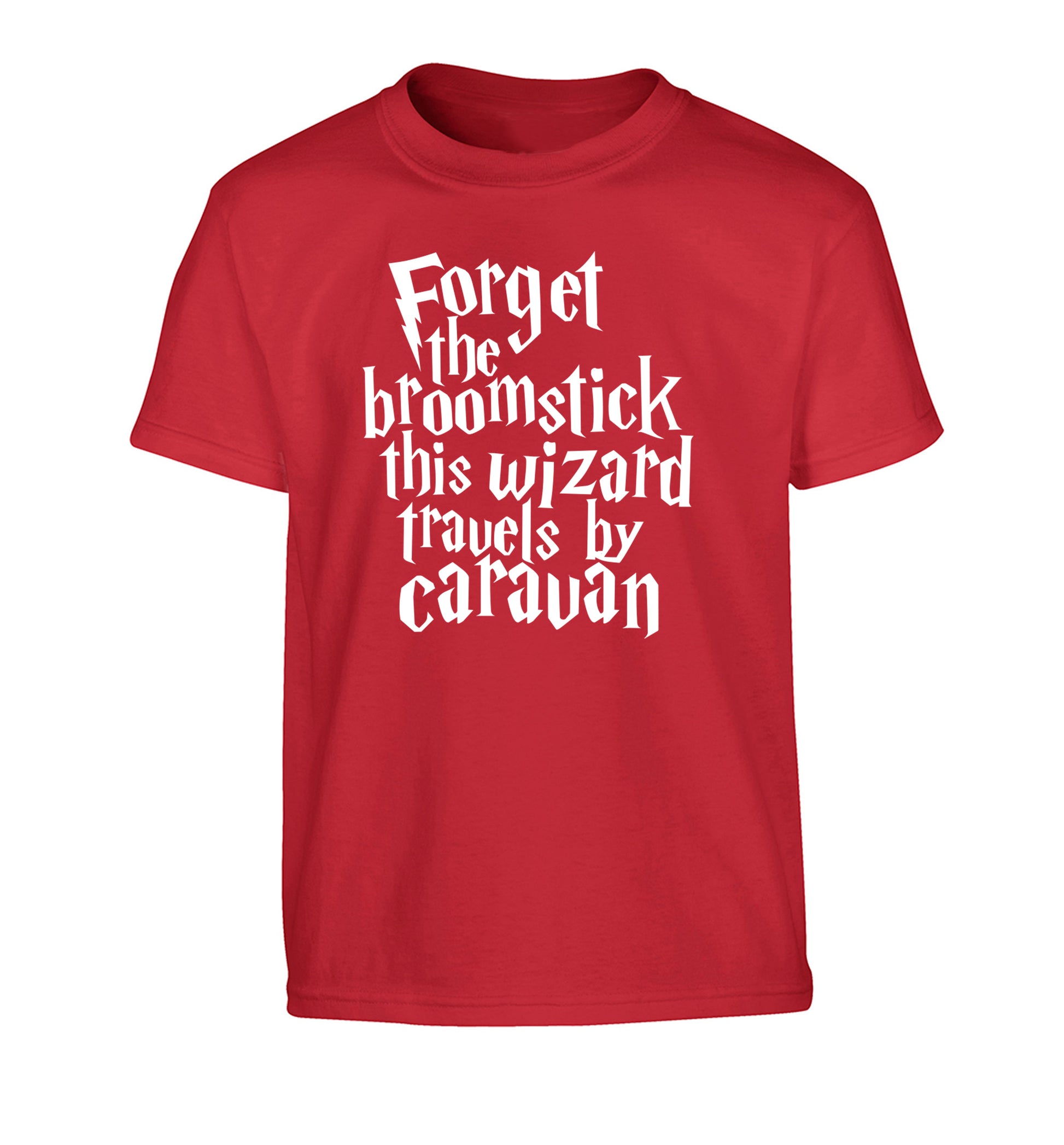 Forget the broomstick this wizard travels by caravan Children's red Tshirt 12-14 Years