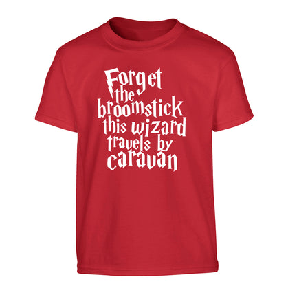 Forget the broomstick this wizard travels by caravan Children's red Tshirt 12-14 Years